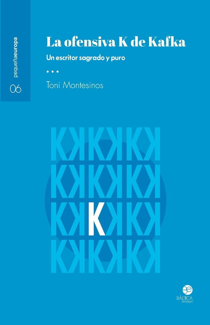 La ofensiva K de Kafka. Un escritor sagrado y puro