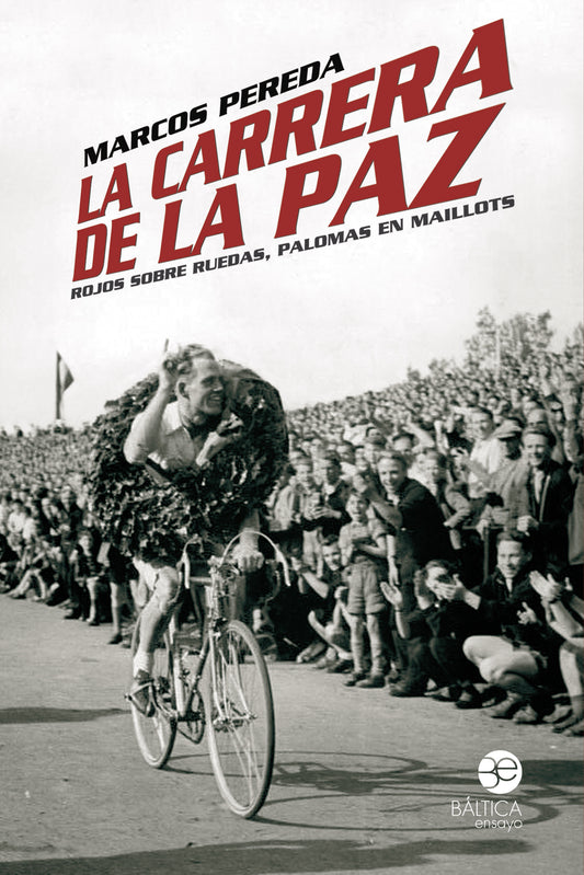 La Carrera de la Paz. Rojos sobre ruedas, palomas en maillots